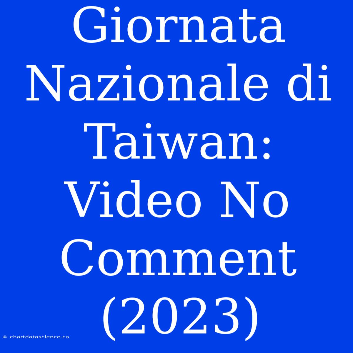 Giornata Nazionale Di Taiwan: Video No Comment (2023)