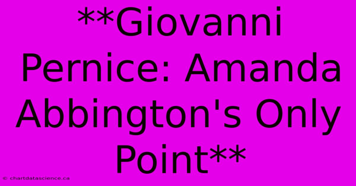 **Giovanni Pernice: Amanda Abbington's Only Point**