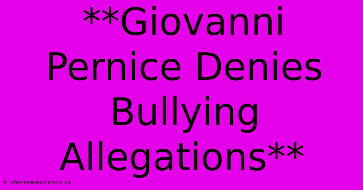 **Giovanni Pernice Denies Bullying Allegations** 