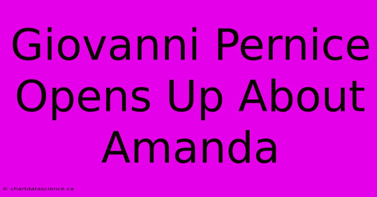 Giovanni Pernice Opens Up About Amanda