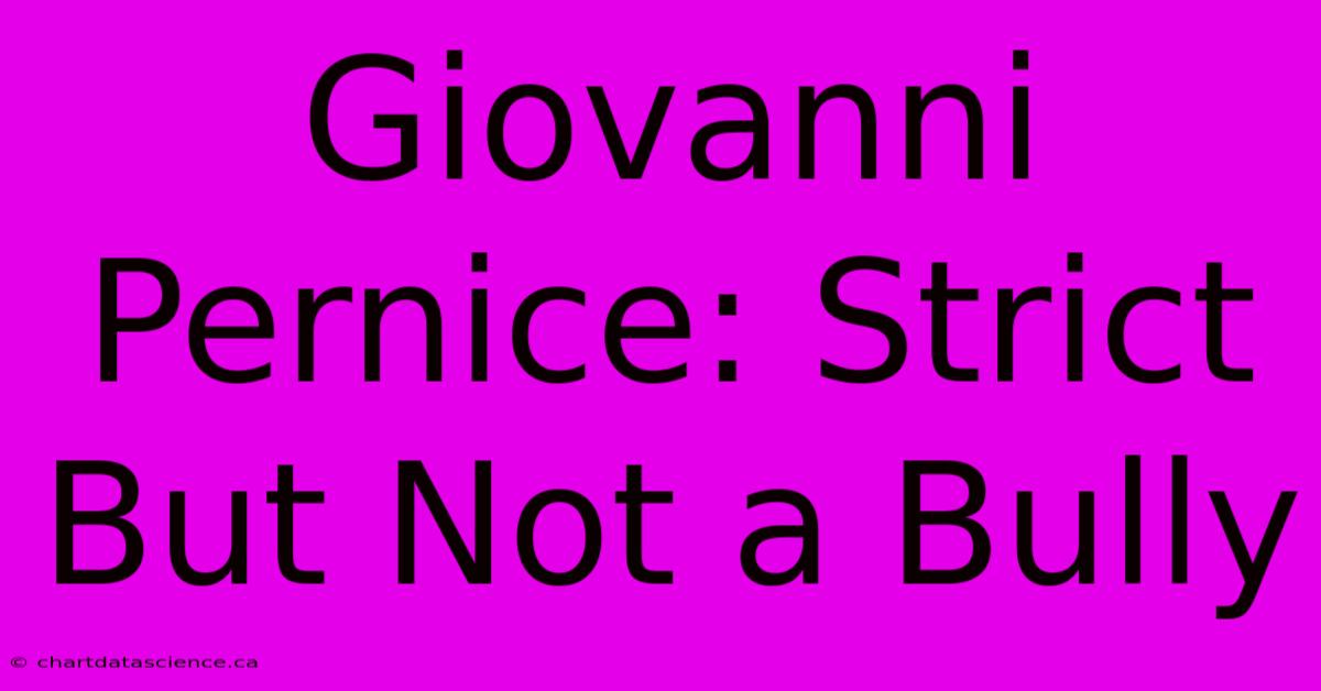 Giovanni Pernice: Strict But Not A Bully