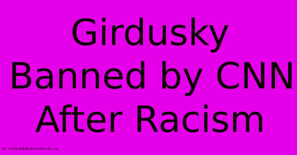 Girdusky Banned By CNN After Racism