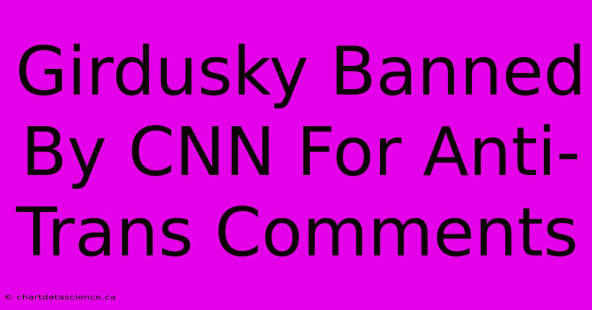 Girdusky Banned By CNN For Anti-Trans Comments