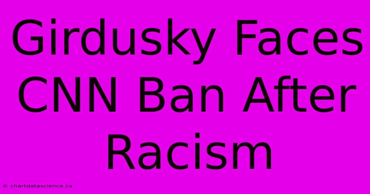 Girdusky Faces CNN Ban After Racism