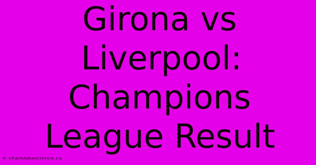 Girona Vs Liverpool: Champions League Result