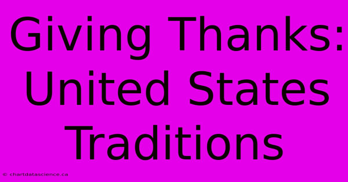 Giving Thanks: United States Traditions