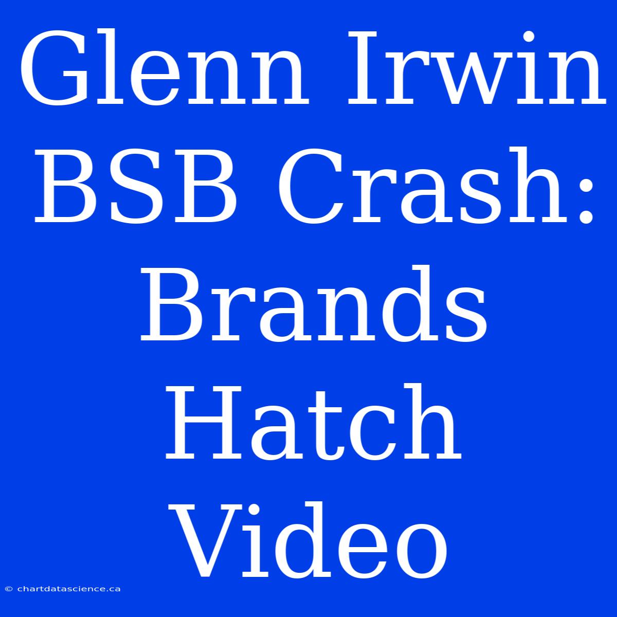 Glenn Irwin BSB Crash: Brands Hatch Video