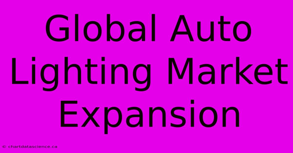 Global Auto Lighting Market Expansion