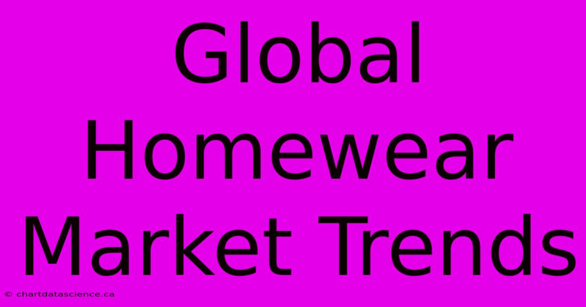 Global Homewear Market Trends