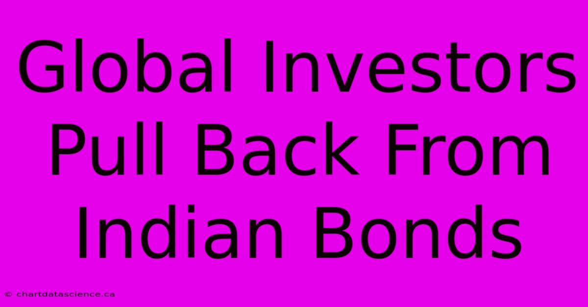 Global Investors Pull Back From Indian Bonds