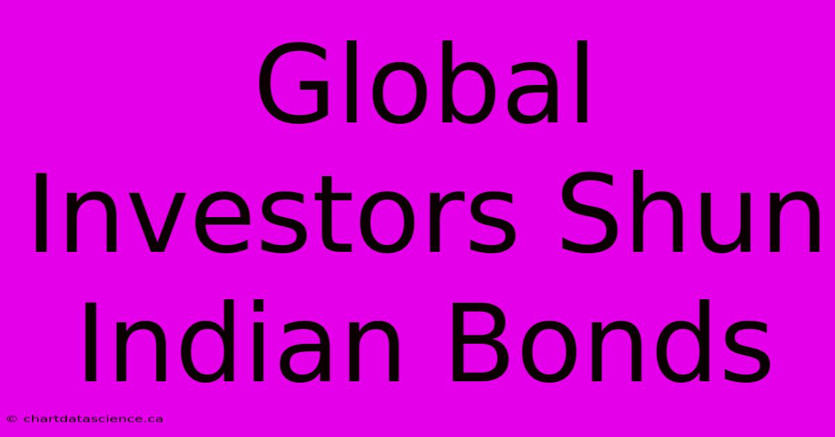 Global Investors Shun Indian Bonds