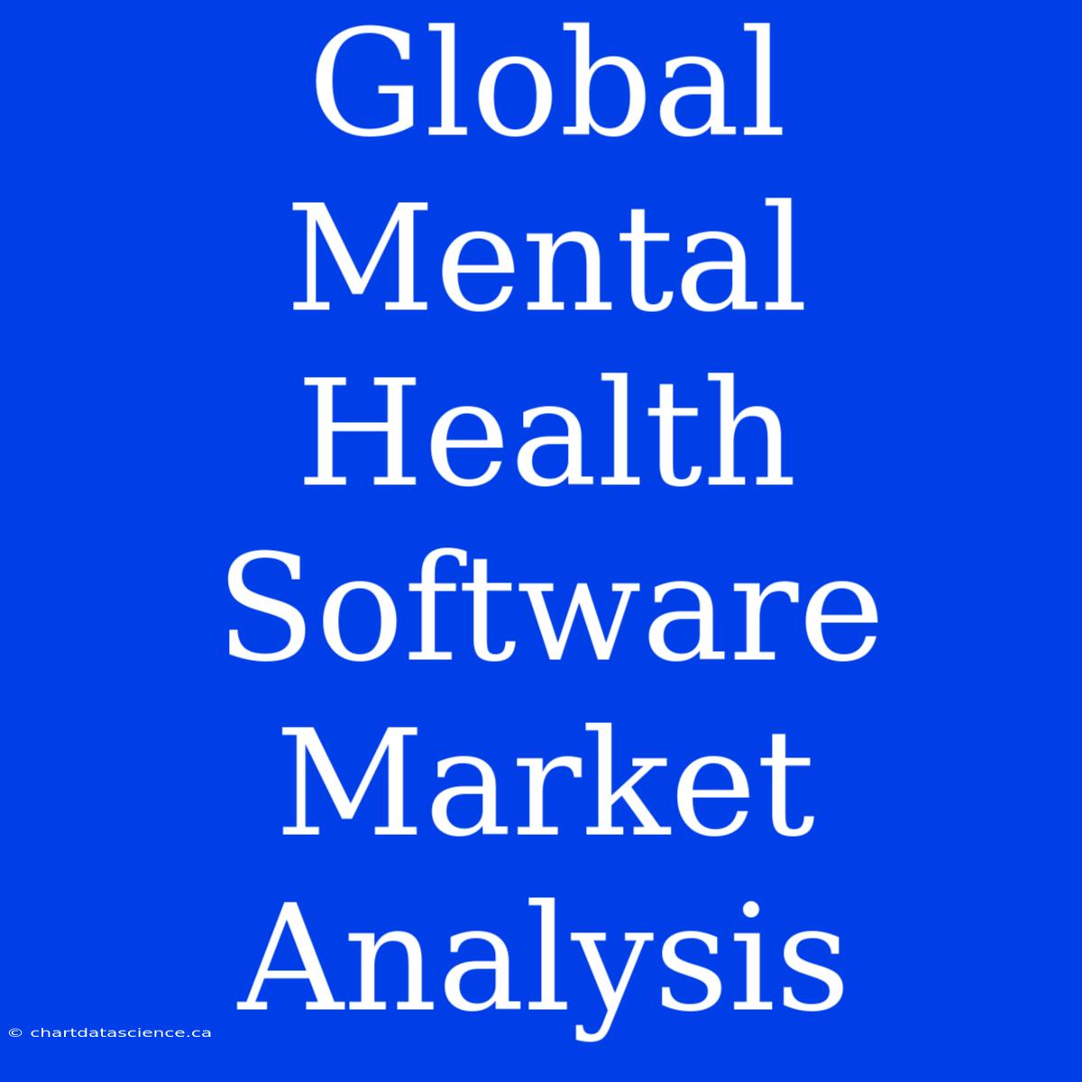 Global Mental Health Software Market Analysis