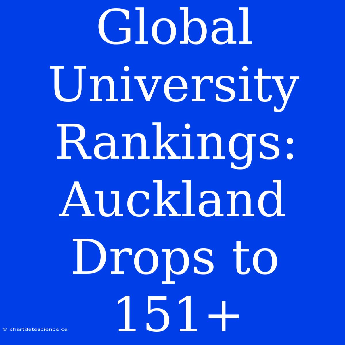 Global University Rankings: Auckland Drops To 151+