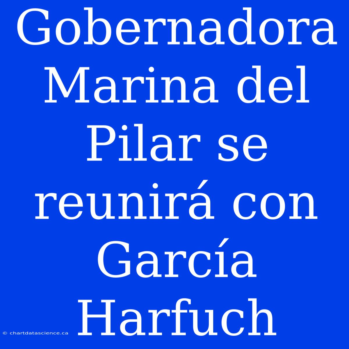 Gobernadora Marina Del Pilar Se Reunirá Con García Harfuch