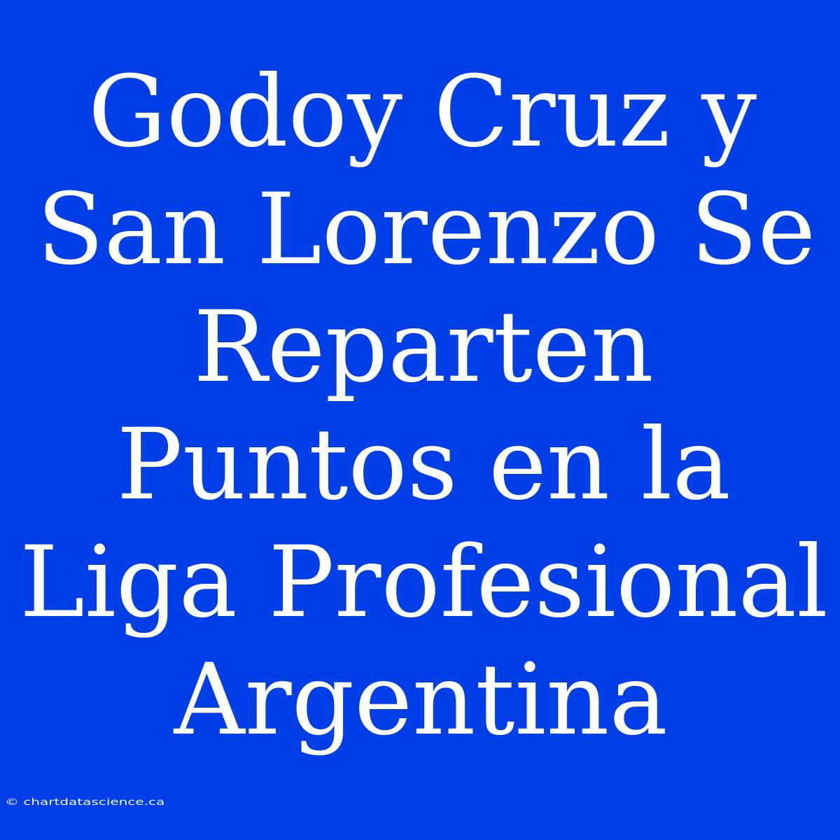 Godoy Cruz Y San Lorenzo Se Reparten Puntos En La Liga Profesional Argentina