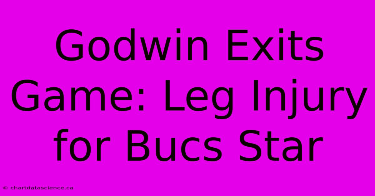 Godwin Exits Game: Leg Injury For Bucs Star