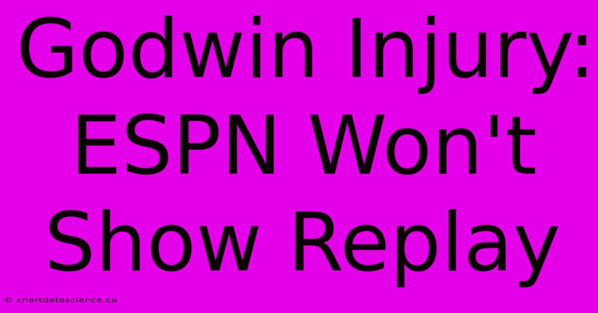 Godwin Injury: ESPN Won't Show Replay