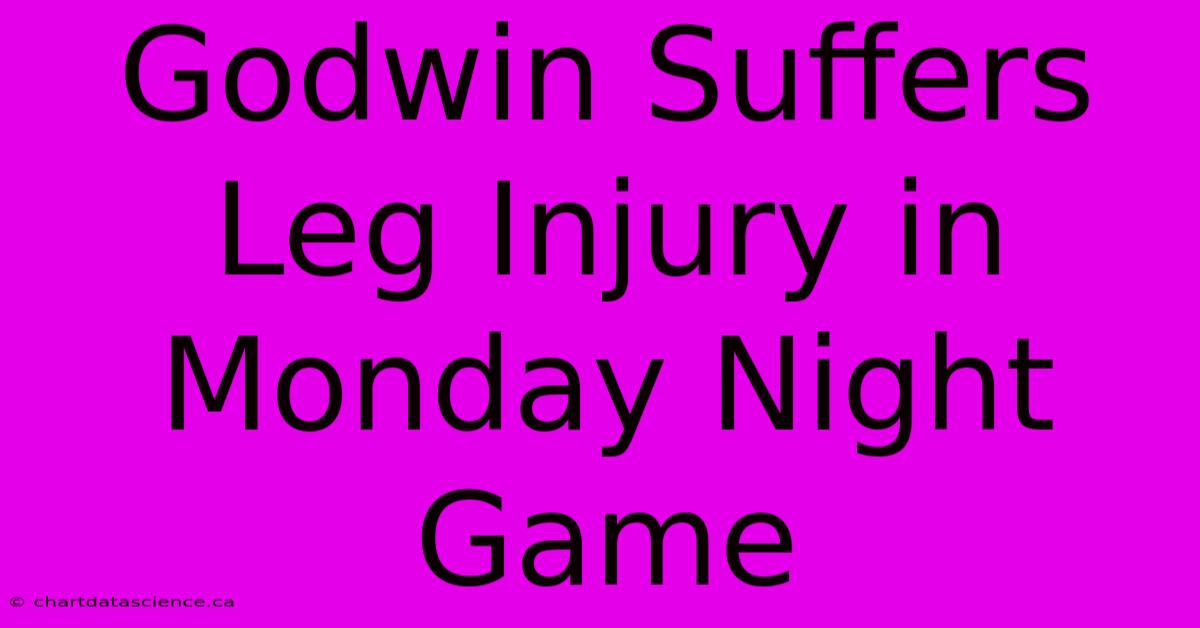 Godwin Suffers Leg Injury In Monday Night Game