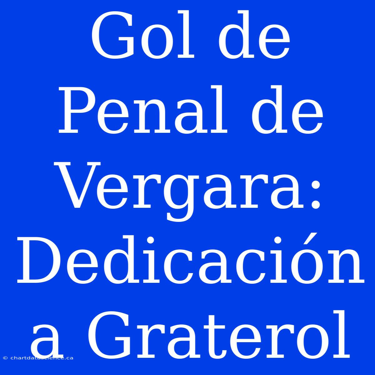 Gol De Penal De Vergara: Dedicación A Graterol