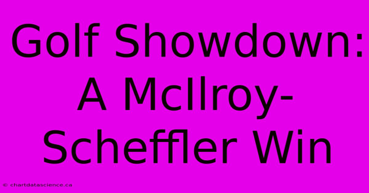 Golf Showdown: A McIlroy-Scheffler Win