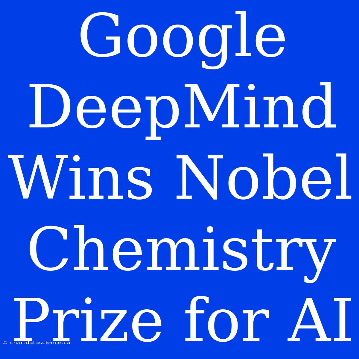 Google DeepMind Wins Nobel Chemistry Prize For AI