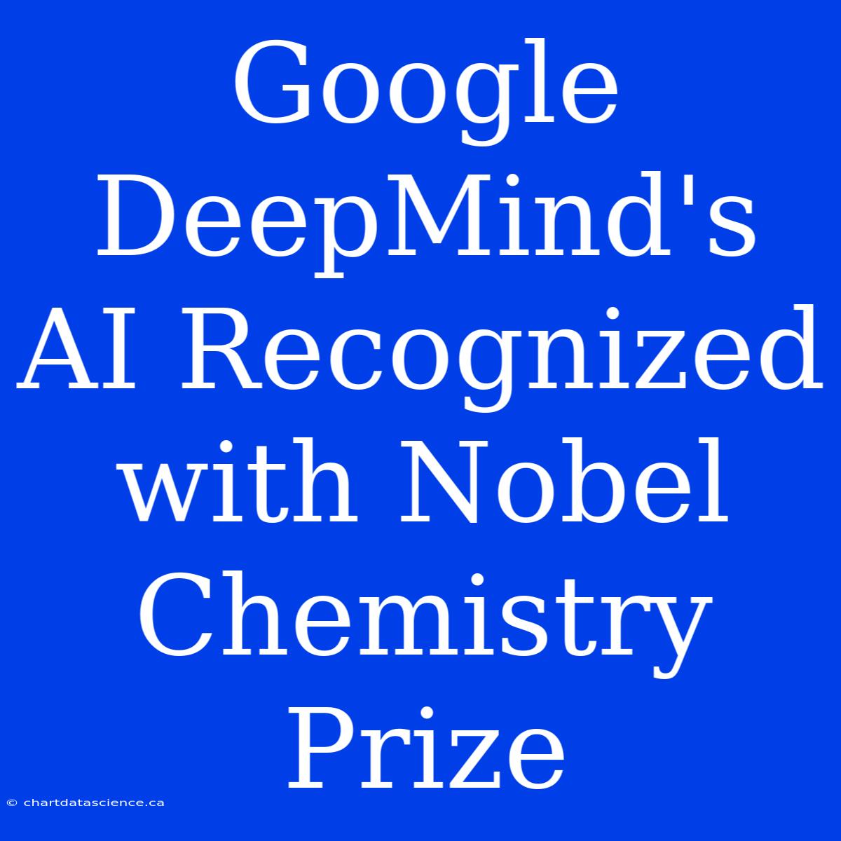 Google DeepMind's AI Recognized With Nobel Chemistry Prize