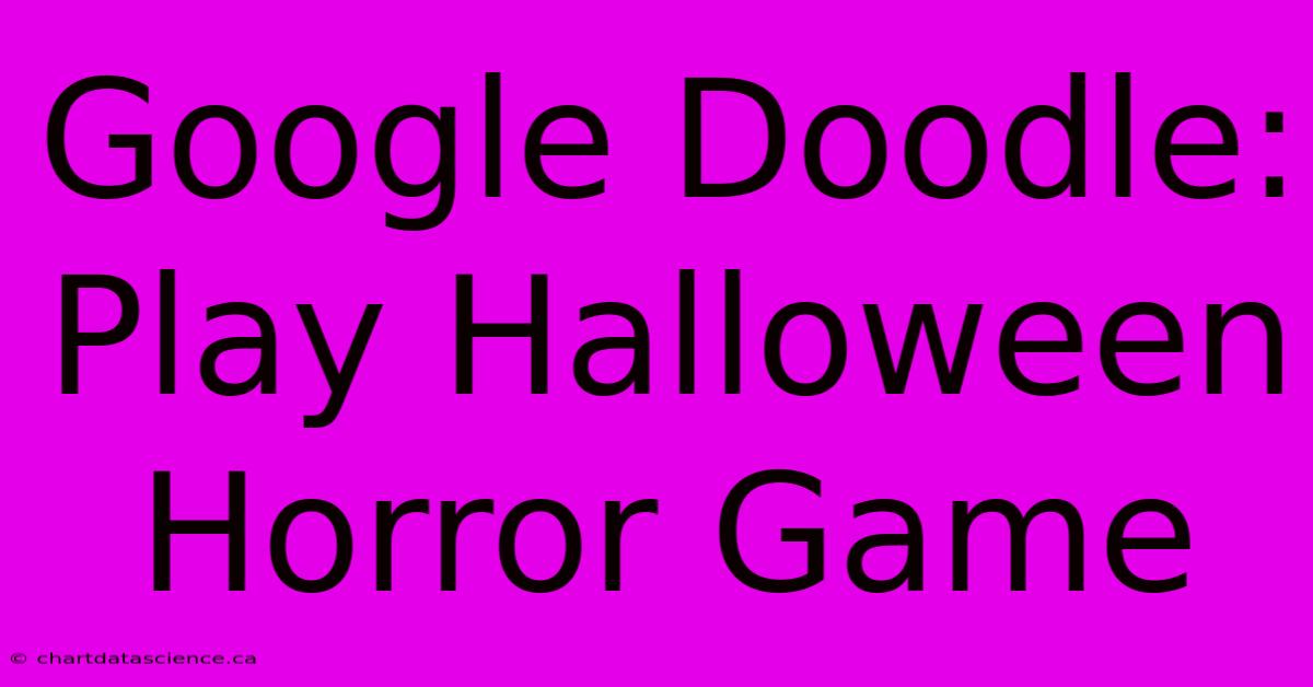 Google Doodle: Play Halloween Horror Game 