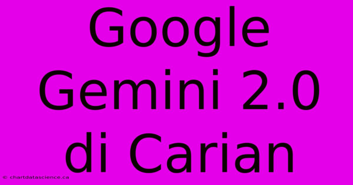 Google Gemini 2.0 Di Carian