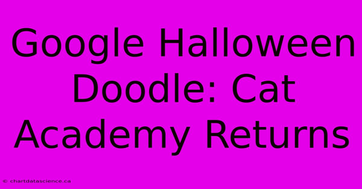 Google Halloween Doodle: Cat Academy Returns 