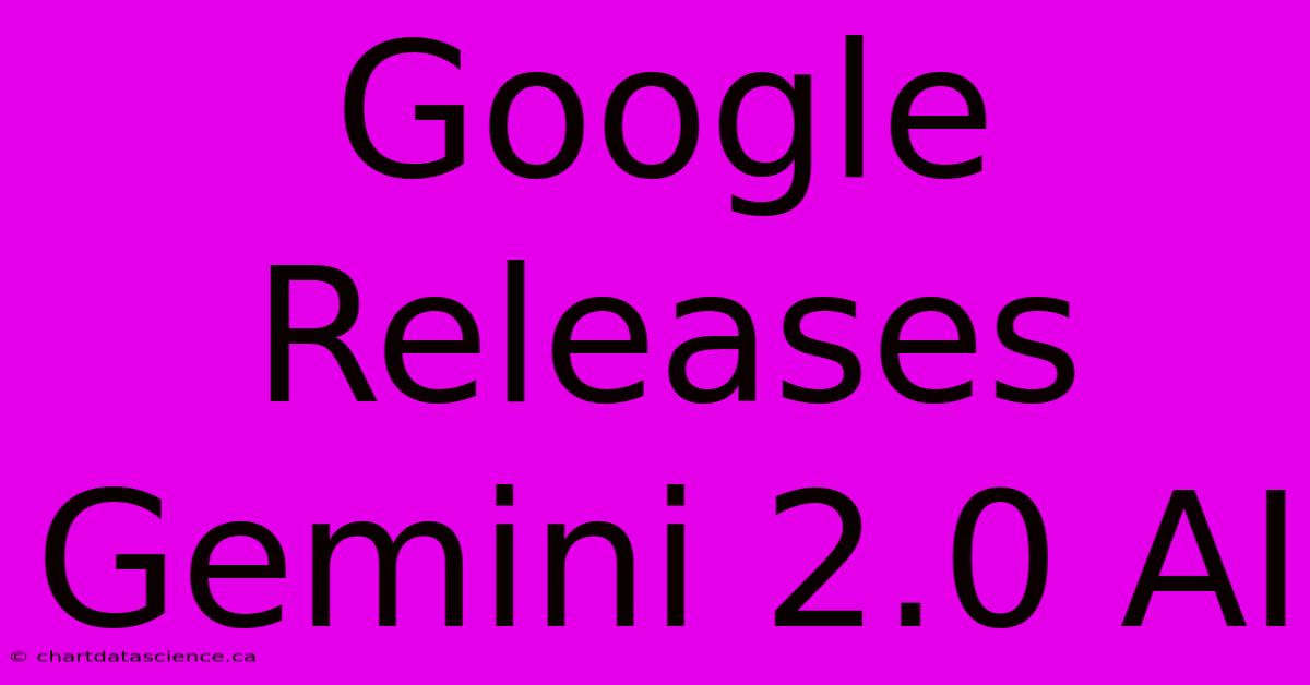 Google Releases Gemini 2.0 AI