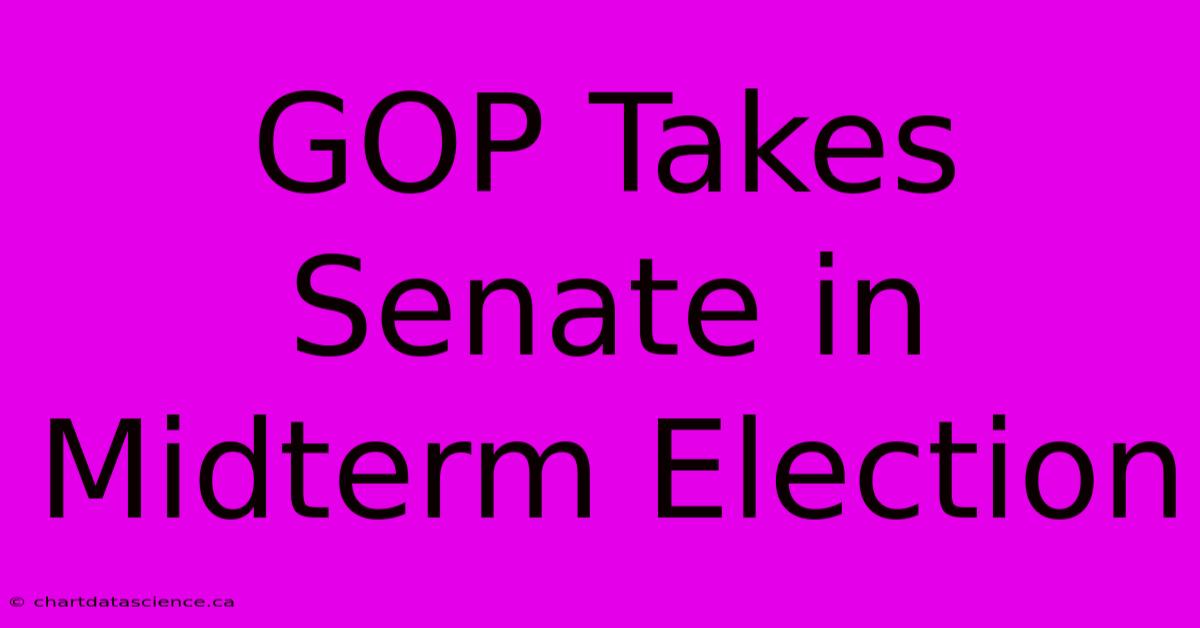 GOP Takes Senate In Midterm Election 