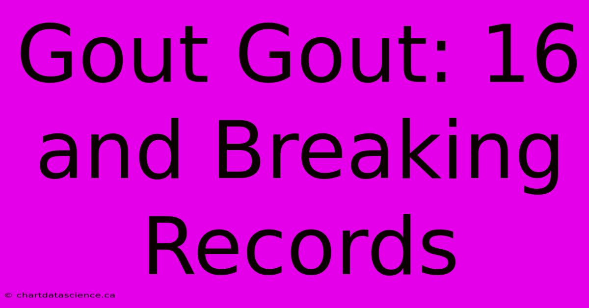 Gout Gout: 16 And Breaking Records