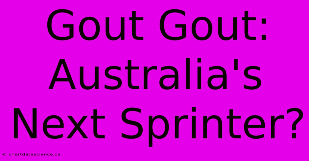 Gout Gout: Australia's Next Sprinter?