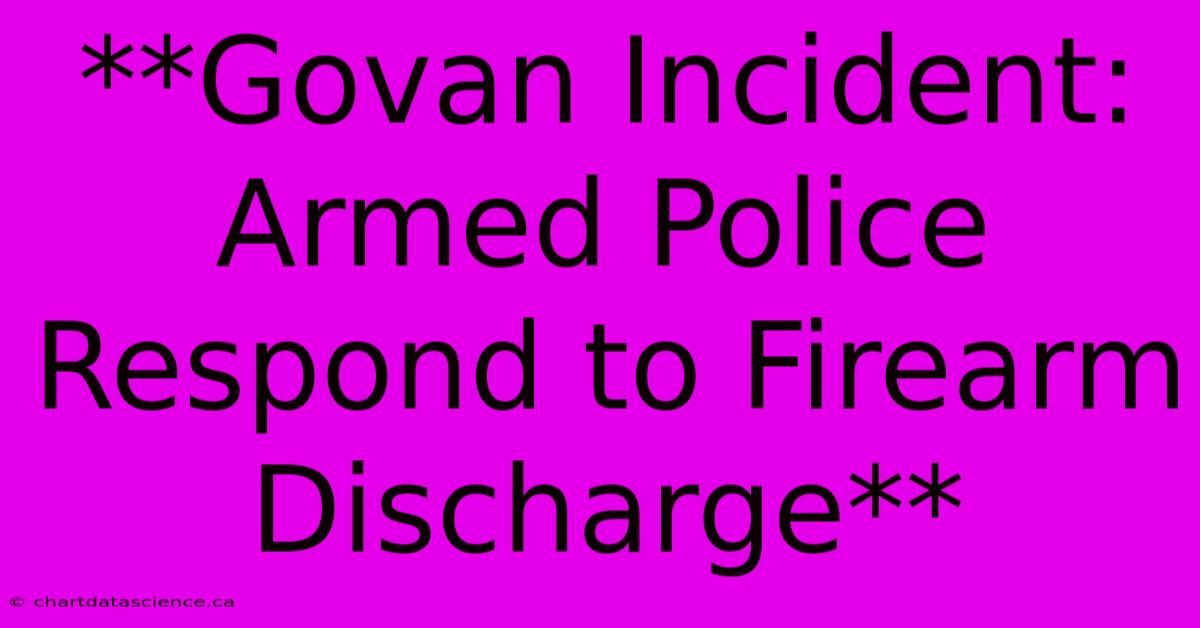 **Govan Incident: Armed Police Respond To Firearm Discharge** 