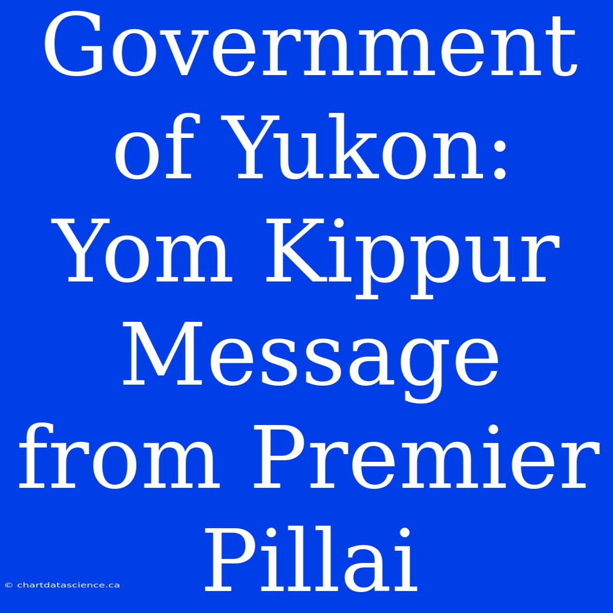 Government Of Yukon: Yom Kippur Message From Premier Pillai