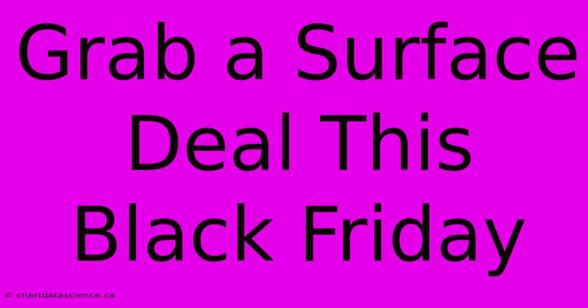 Grab A Surface Deal This Black Friday