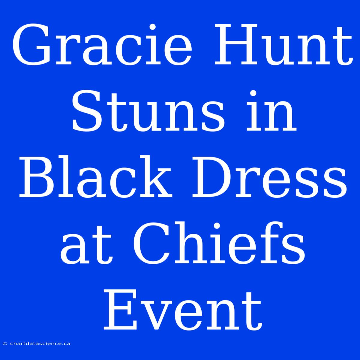 Gracie Hunt Stuns In Black Dress At Chiefs Event