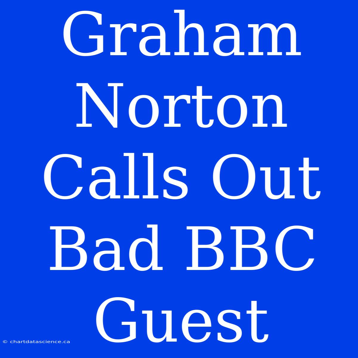 Graham Norton Calls Out Bad BBC Guest