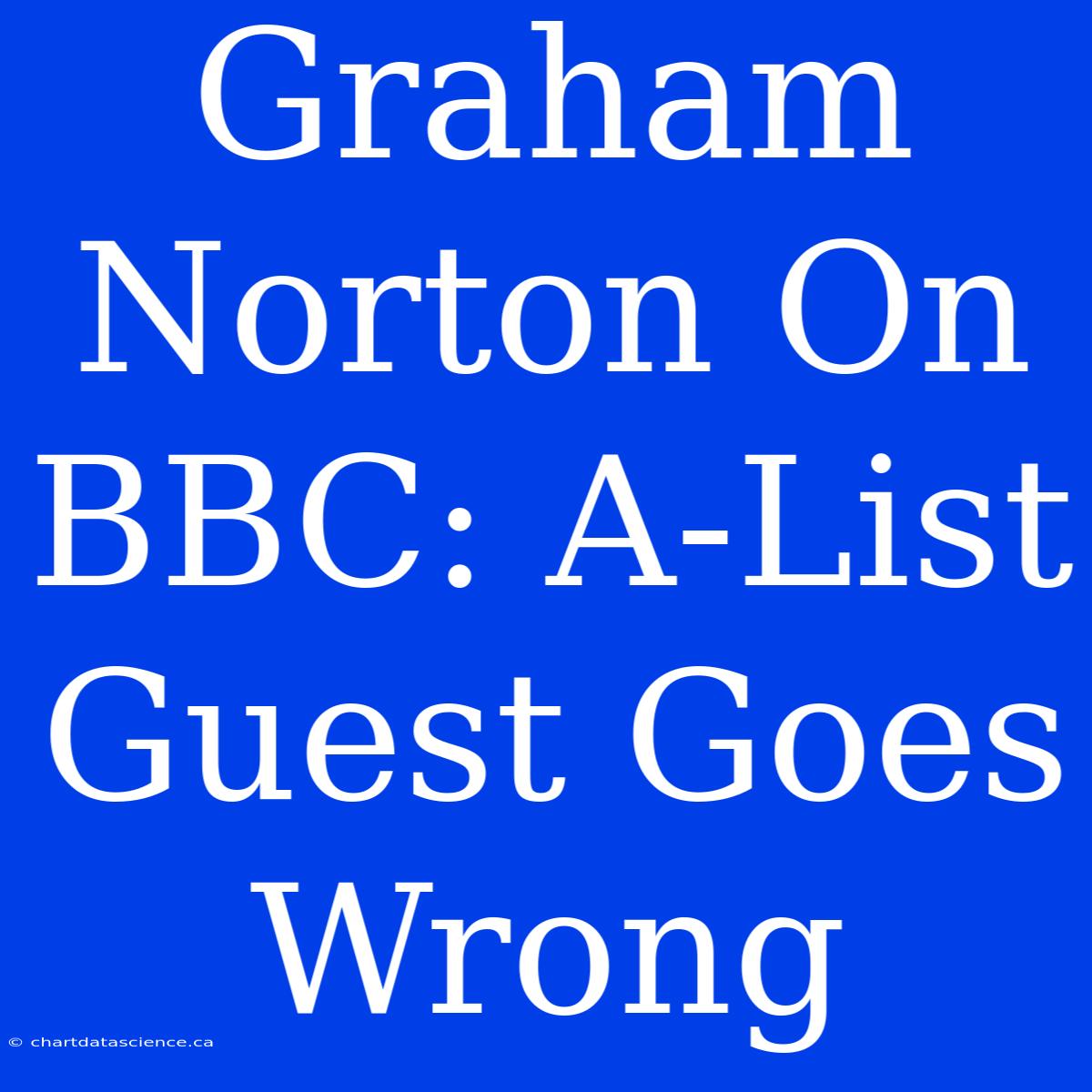 Graham Norton On BBC: A-List Guest Goes Wrong