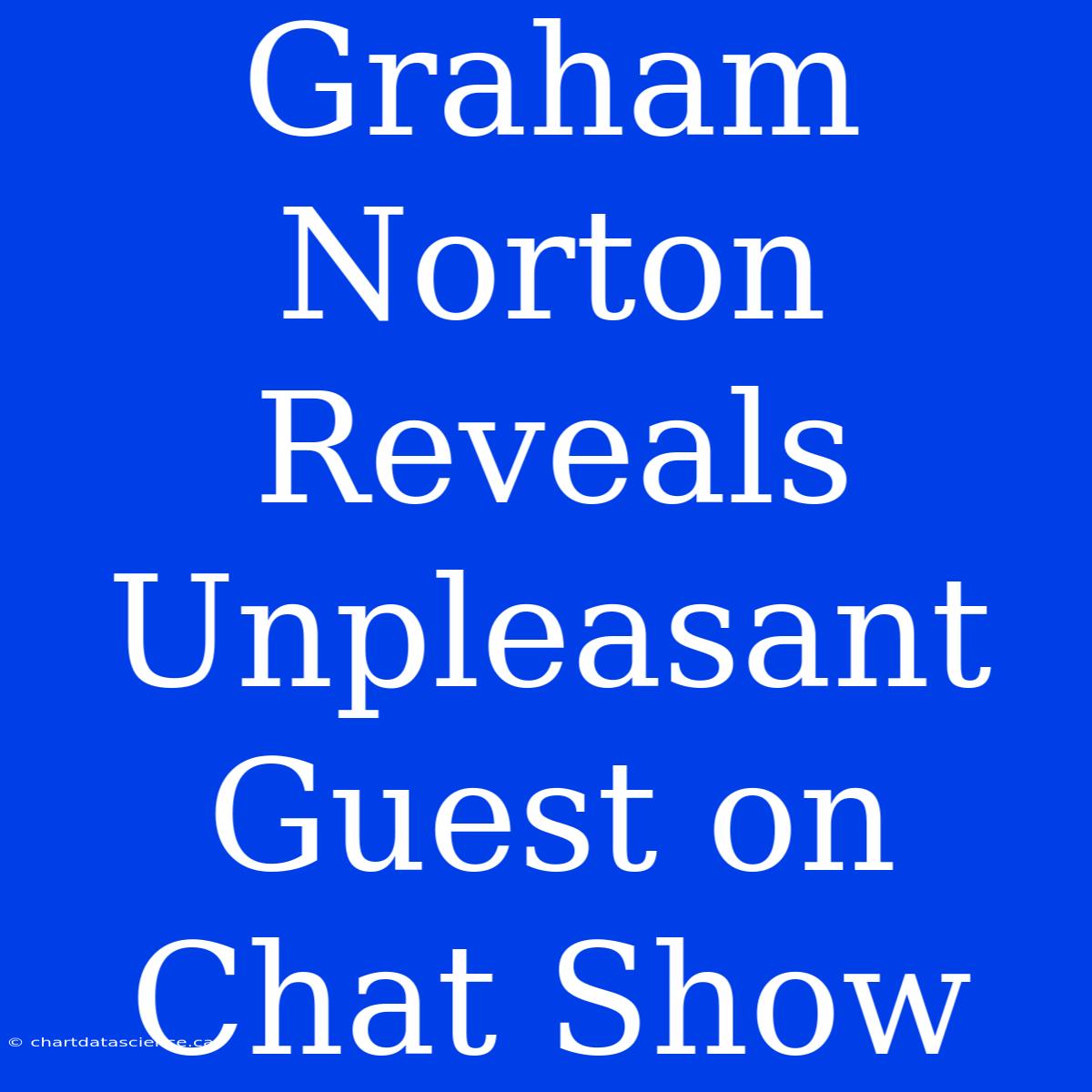 Graham Norton Reveals Unpleasant Guest On Chat Show