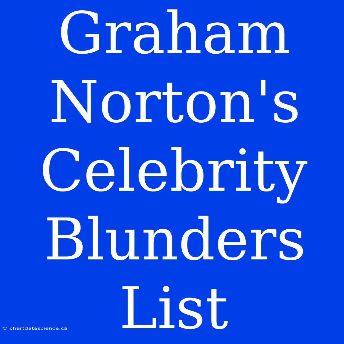 Graham Norton's Celebrity Blunders List