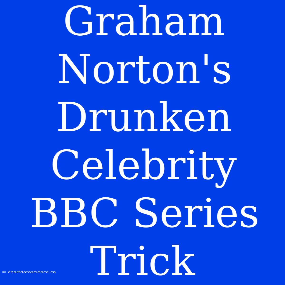 Graham Norton's Drunken Celebrity BBC Series Trick