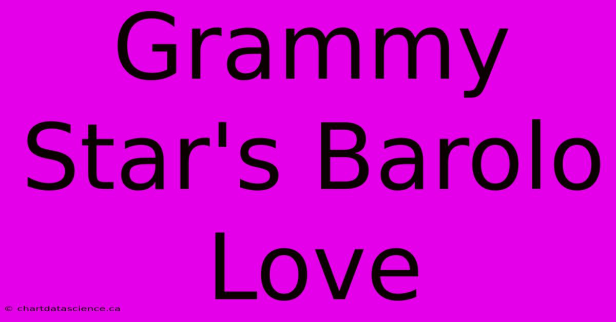 Grammy Star's Barolo Love