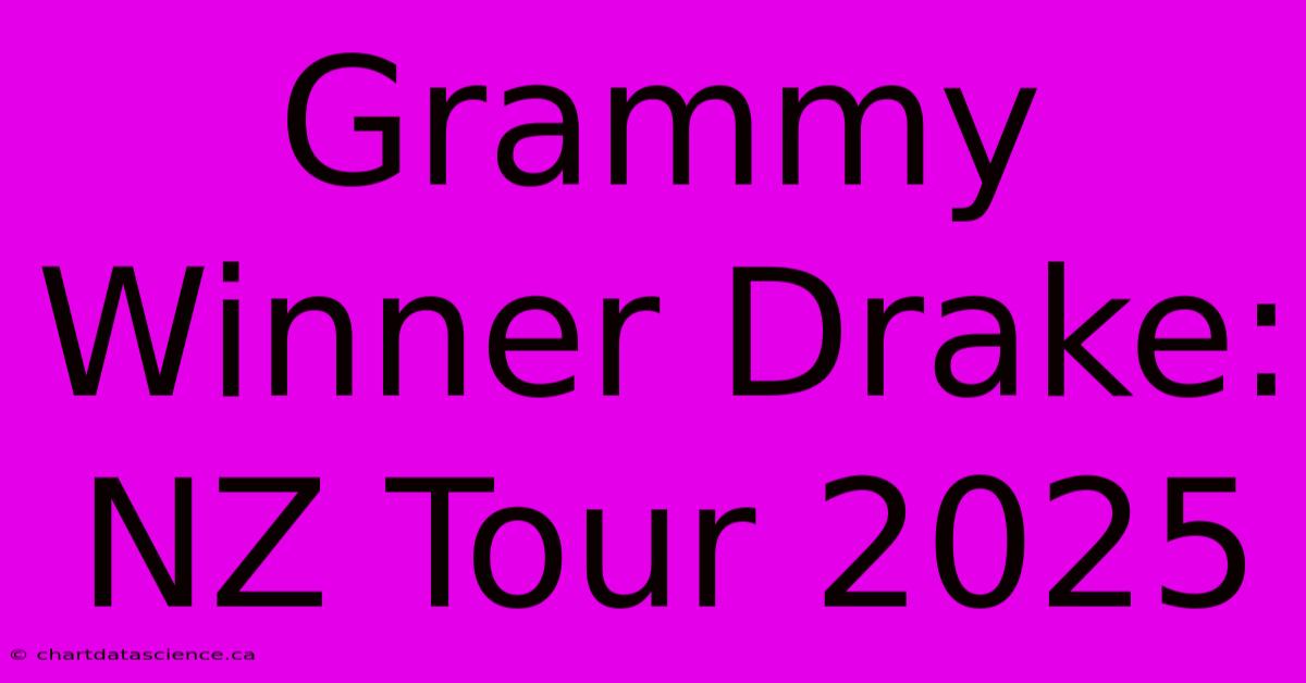 Grammy Winner Drake: NZ Tour 2025