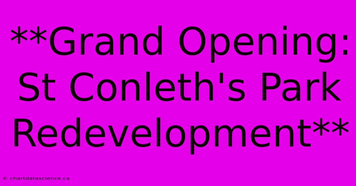 **Grand Opening: St Conleth's Park Redevelopment** 