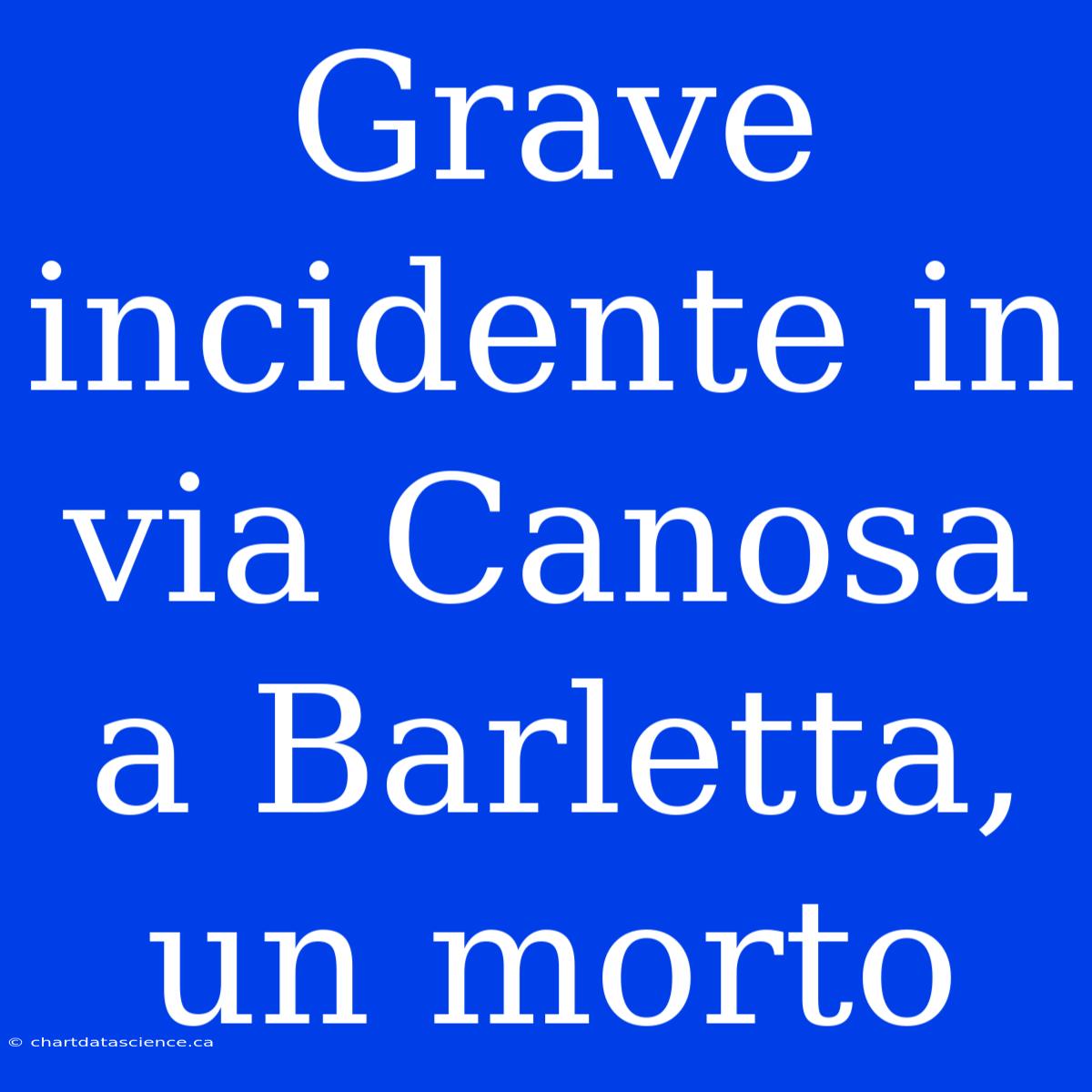 Grave Incidente In Via Canosa A Barletta, Un Morto