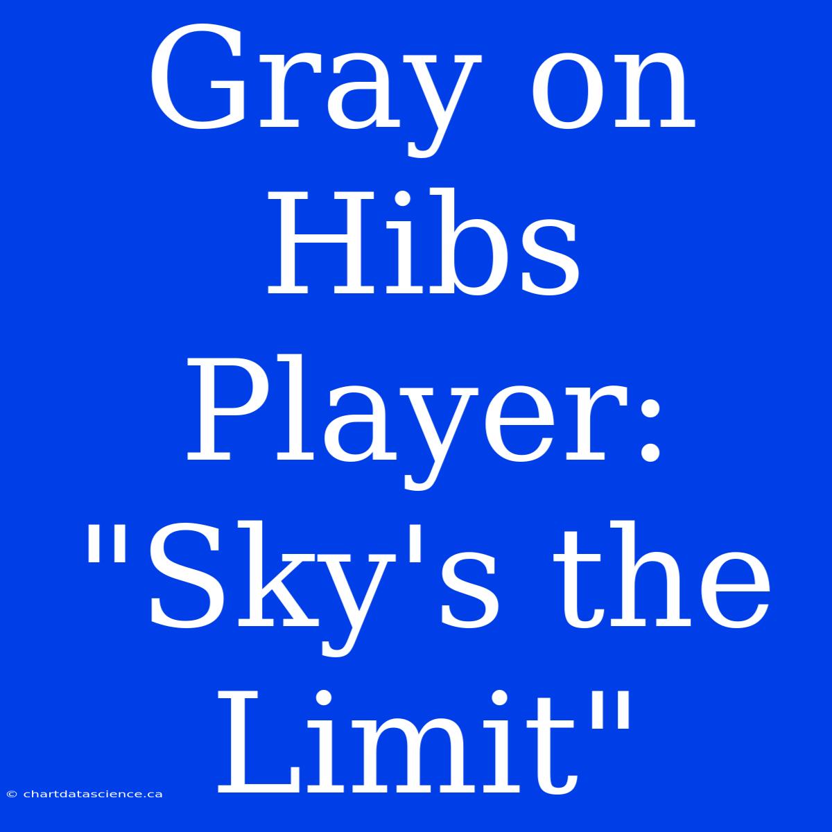 Gray On Hibs Player: 