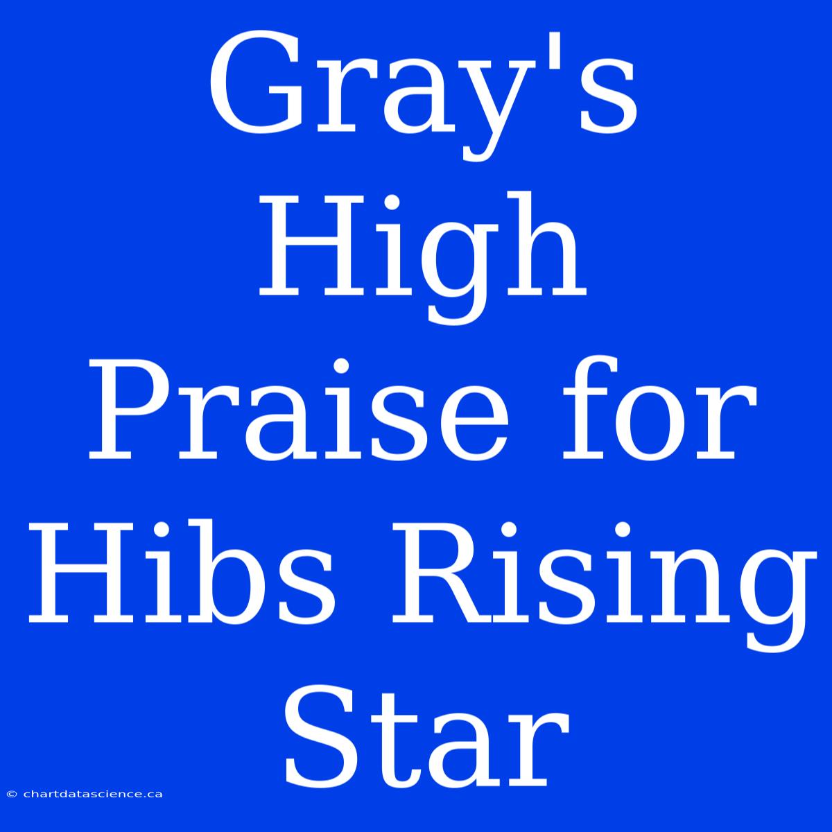 Gray's High Praise For Hibs Rising Star