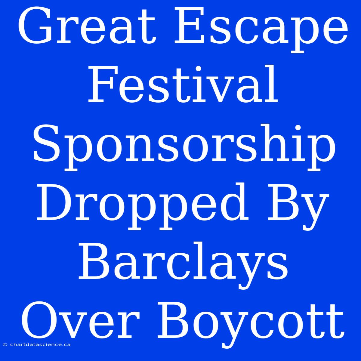 Great Escape Festival Sponsorship Dropped By Barclays Over Boycott