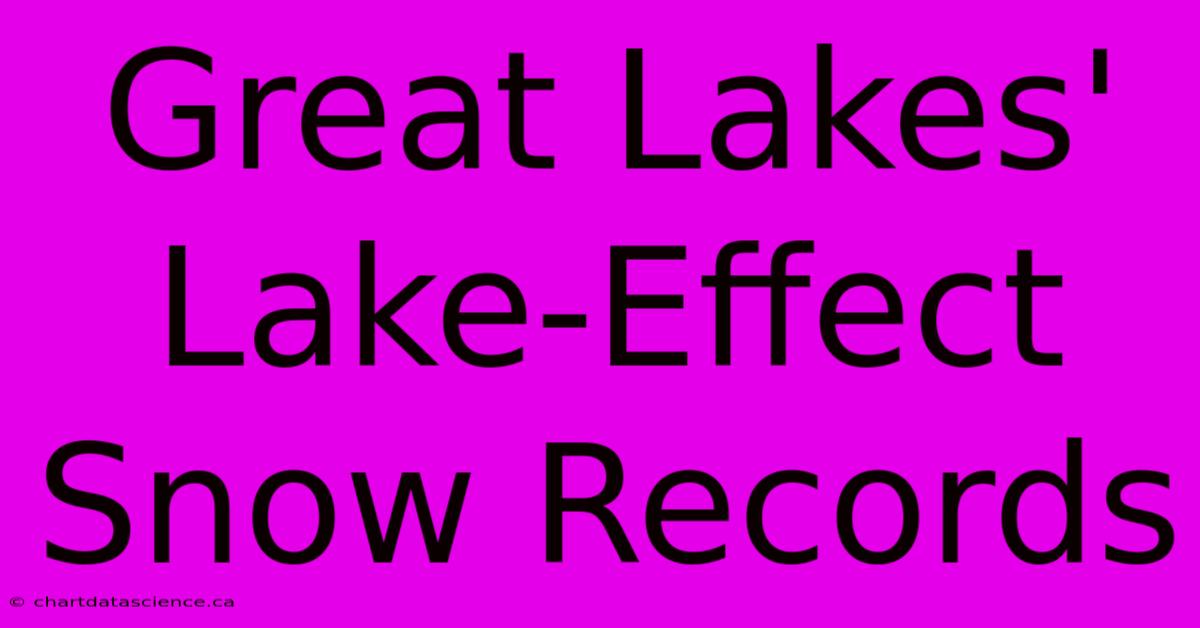 Great Lakes' Lake-Effect Snow Records